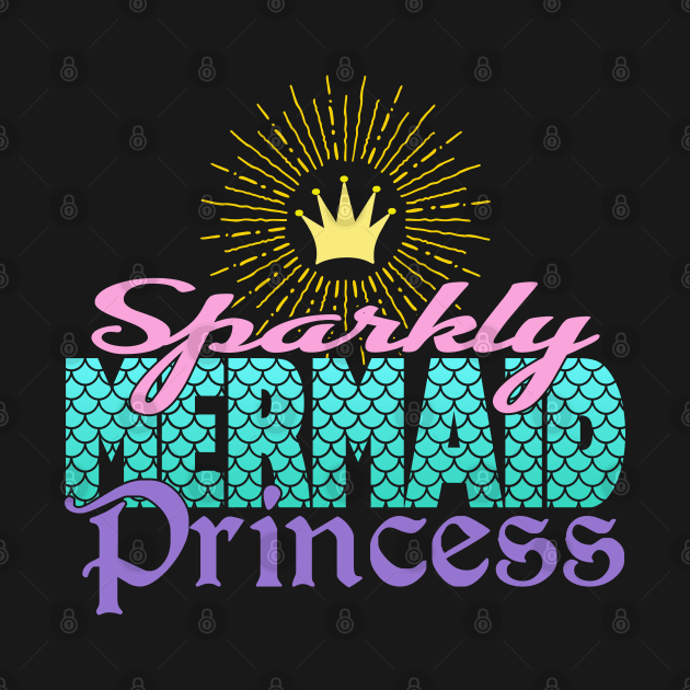 Sparkly Mermaid Princess by DavesTees