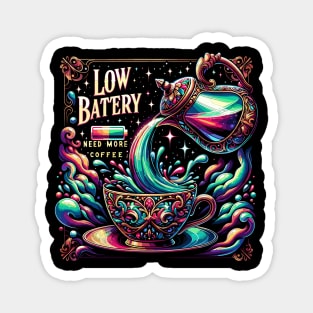 Exclusive 'Low battery, need more coffee' design Magnet