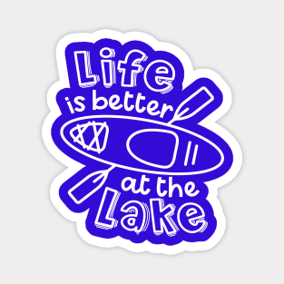 Life Is Better At The Lake Kayaking Magnet