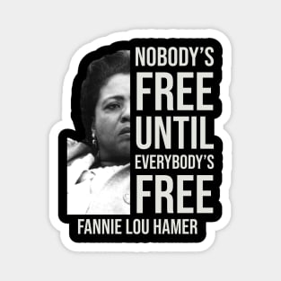 Nobody's Free Until Everybody's Free | Fannie Lou Hamer | Black Woman | Civil Rights Magnet