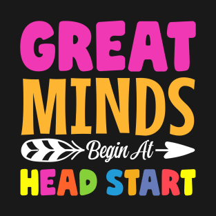 Great Minds Begin At Head Start first day of school T-Shirt