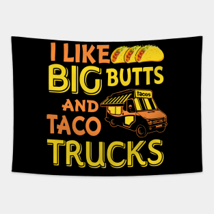 Cinco de Mayo I like big butts and taco Trucks Tapestry