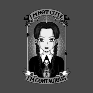 I'm Not Cute, I'm Contagious T-Shirt