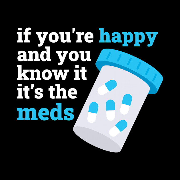 Happy Meds Funny Medics Gift by CatRobot