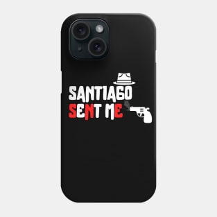 Santiago sent me Phone Case