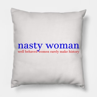 Nasty Woman Pillow