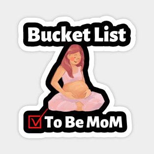 Bucket List To Be MOM MAMA Baby Shower Gifts Magnet