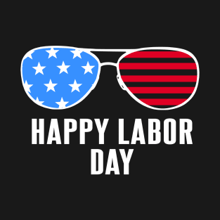 Happy Labor day - cool Sunglasses T-Shirt