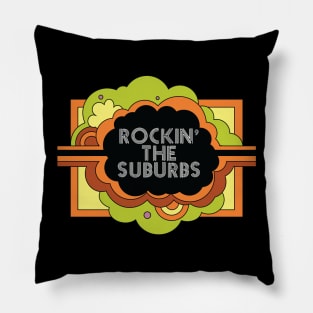 Rockin' the Suburbs, Suburb T-Shirts Pillow