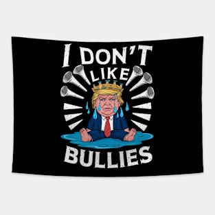 trump Don't Like Bullies Tapestry