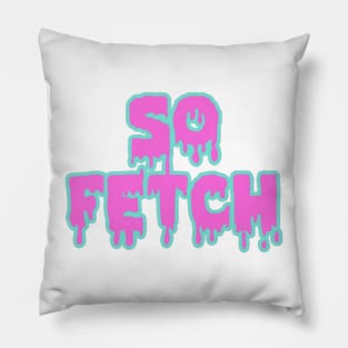 So Fetch Pillow