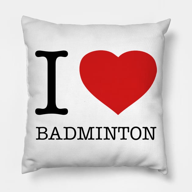 I LOVE BADMINTON Pillow by eyesblau