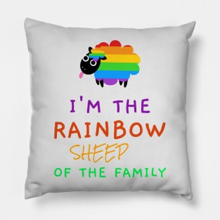 I am The Rainbow Sheep Of The Family Pillow