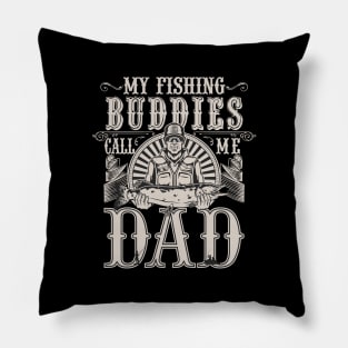 My Fishing Buddies Call Me Dad Pillow