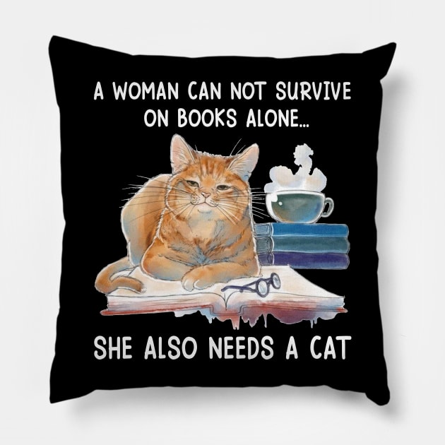 A Woman Cannot Survive On Books Alone She Also Needs A Cat Pillow by Jenna Lyannion