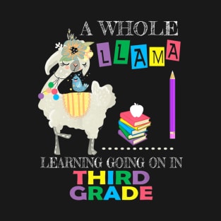 A Whole Llama Learning Going On Third Grade Back To School T-Shirt