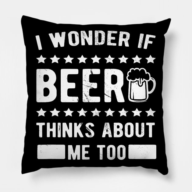 I wonder if beer thinks about me too Pillow by gogusajgm