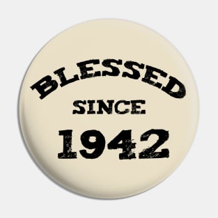 Blessed Since 1942 Cool Blessed Christian Birthday Pin