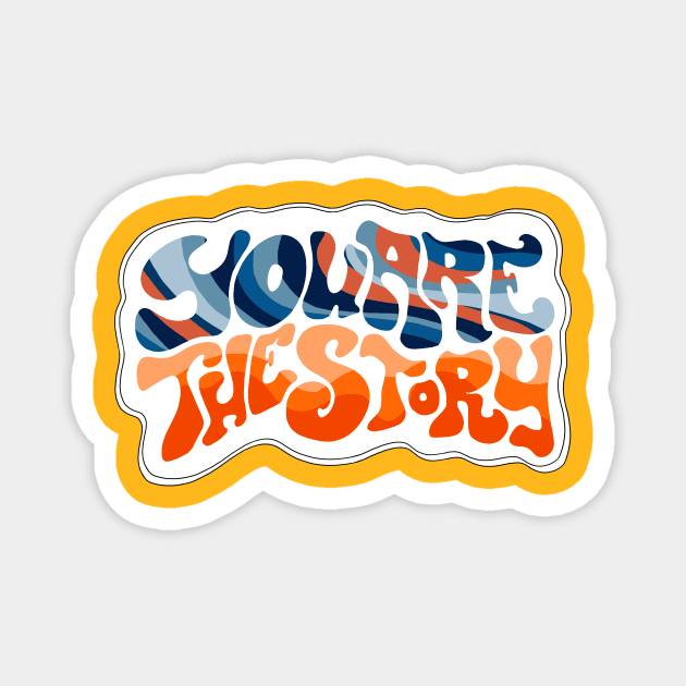 Groovy You Are The Story Magnet by BraveMaker