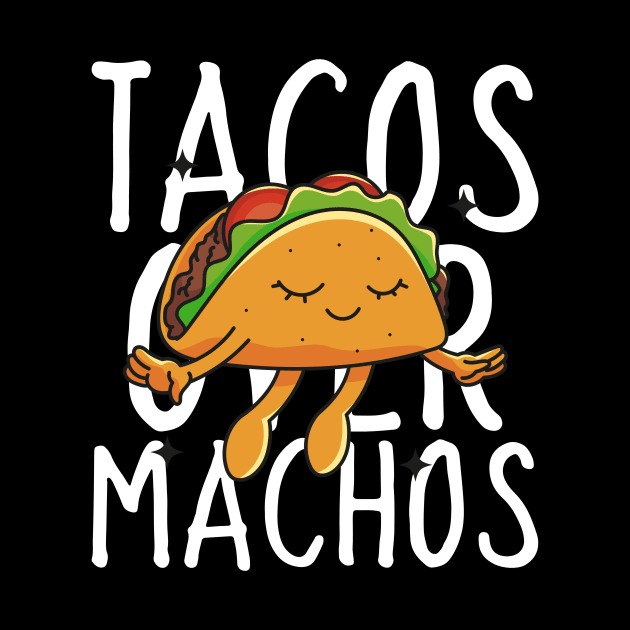 Tacos Over Machos by Kamran Sharjeel