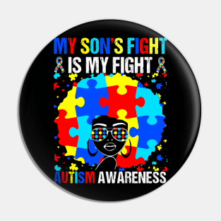 My Son's Fights Is My Fight Autism Mom Black Afro Autism T-Shirt Pin