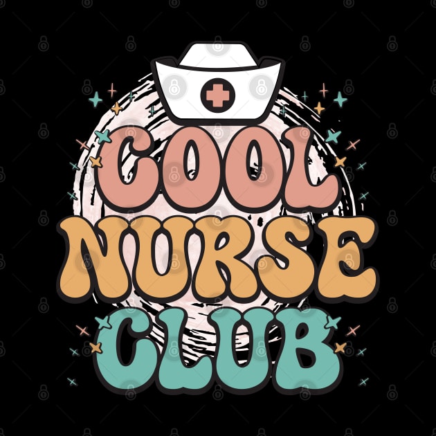 Cool Nurse Club Healthcare Worker Nurse Life Groovy Retro by The Geek Galleria