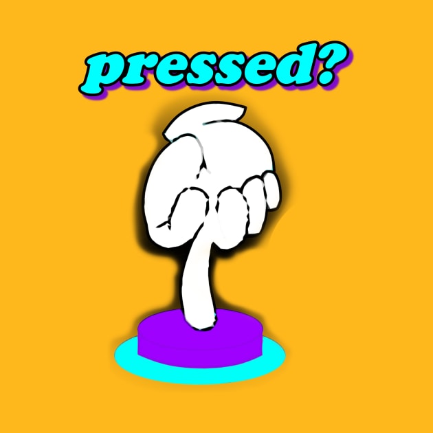 Pressed? by Celly