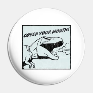 T-Rex Cover Your Mouth Pin