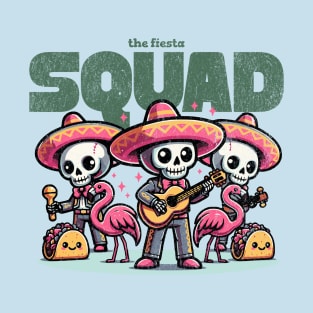 the fiesta squad T-Shirt