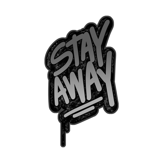 Stay Away by aybstore