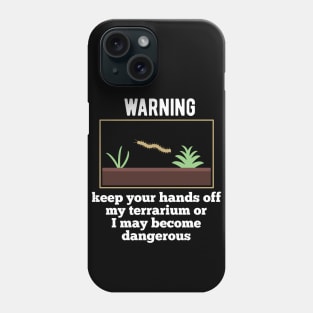 Terrarium garden life owner Warning advise Phone Case