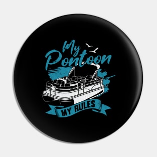 My Pontoon My Rules Boating Boat Captain Gift Pin