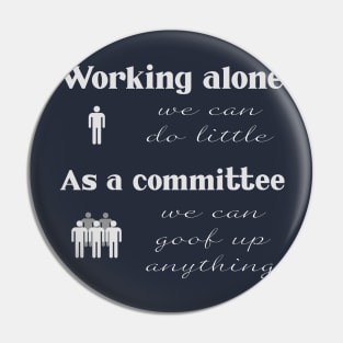 Beware the Committee Pin