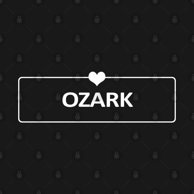 I Love Ozark by ShopBuzz