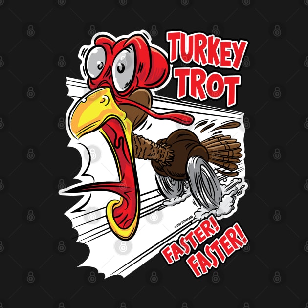 Turkey Trot, Faster, Faster! by eShirtLabs