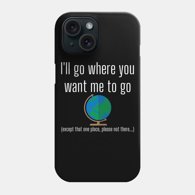 I'll Go Where You Want Me to Go Missionary Funny LDS Mormon Phone Case by MalibuSun