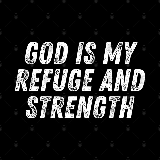 Christian Quote God Is My Refuge and Strength by Art-Jiyuu