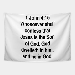 1 John 4:15  King James Version (KJV) Bible Verse Typography Gift Tapestry