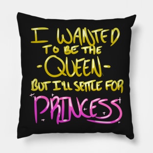 I am the Princess (2/2) Pillow