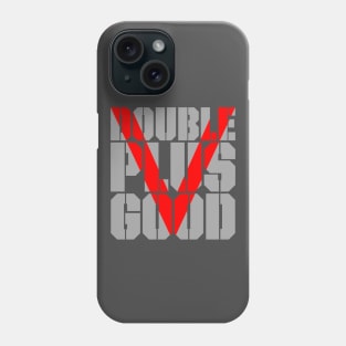 Doubleplusgood Phone Case