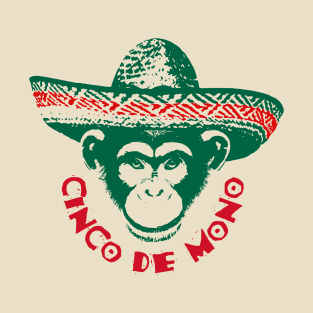 CINCO DE MONO T-Shirt