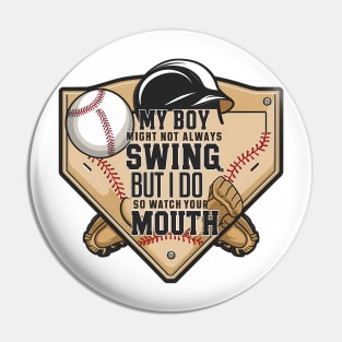 My Boy Might Not Always Swing But I Do So Pin