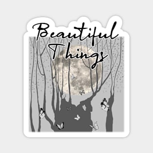 beautiful things Magnet