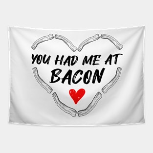 You had me at Bacon bacon lovers Tapestry