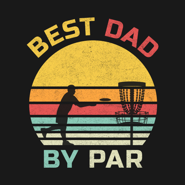 Disover Disc Golf Dad Design for your Disc-Golf Playing Father - Disc Golf Dad - T-Shirt