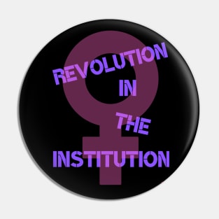 Revolution in the Institution Pin