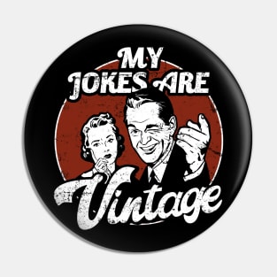 Dad Jokes My Jokes Are Vintage Funny Pin