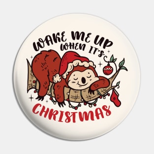 Wake Me Up When It's Christmas | Funny Sleepy Sloth Pin