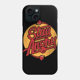 Stay Angry Phone Case