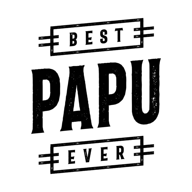 Gift for Papu | Best Papu Ever | Papu Gift by CustomShirt35